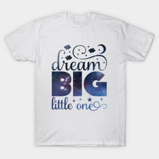 Dream Big Little One cute baby gift onesie baby shower T-Shirt